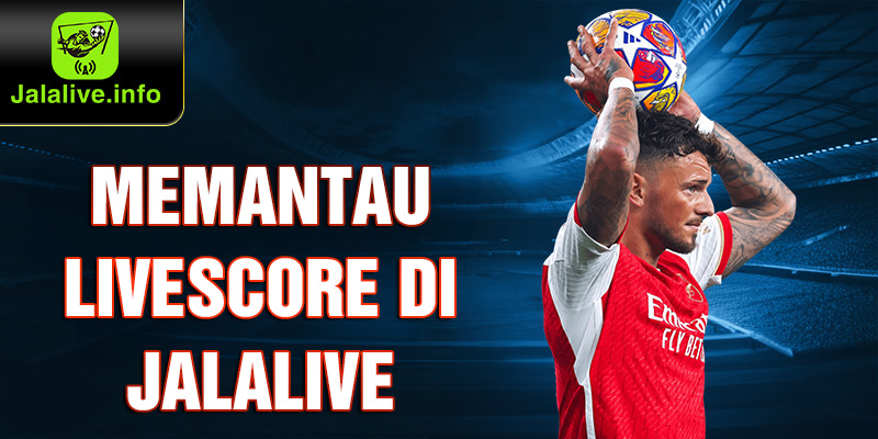 memantau-livescore-di-jalalive