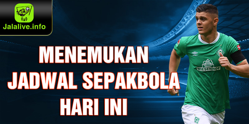 Menemukan Jadwal Sepakbola Hari Ini