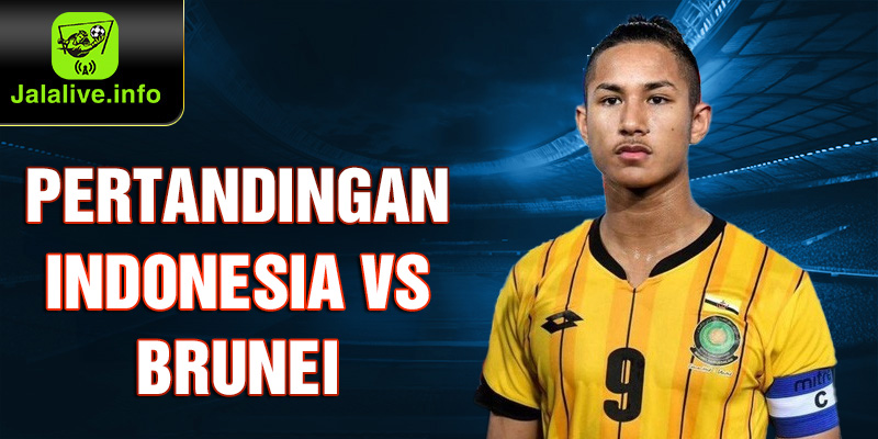 Pertandingan Indonesia vs Brunei