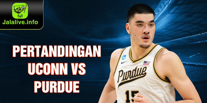 Pertandingan UConn vs Purdue