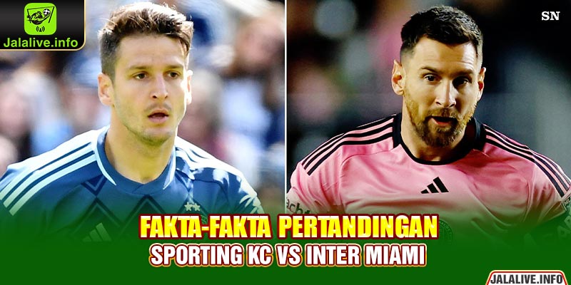 Fakta-fakta Pertandingan Sporting KC vs Inter Miami