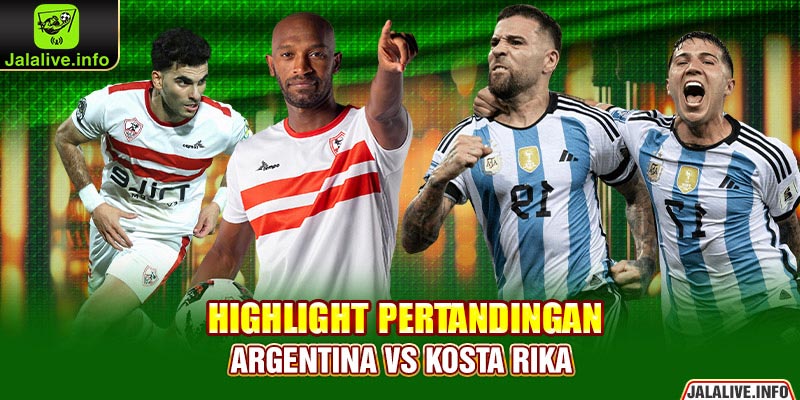 Highlight pertandingan Argentina vs Kosta Rika