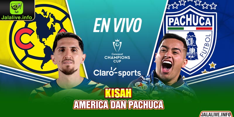 Kisah America dan Pachuca