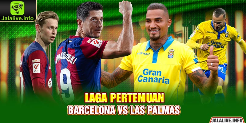 Laga Pertemuan Barcelona vs Las Palmas