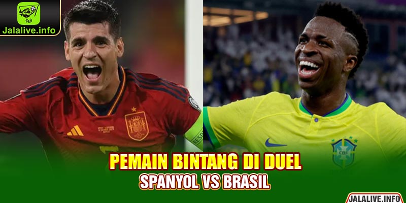 Pemain Bintang di Duel Spanyol vs Brasil