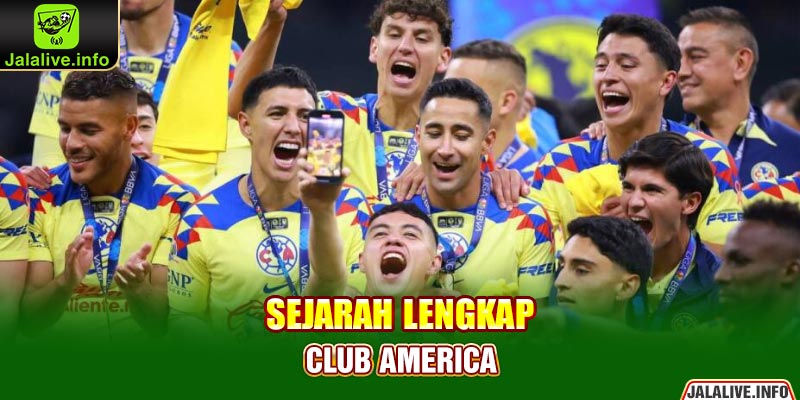 Sejarah Lengkap Club America