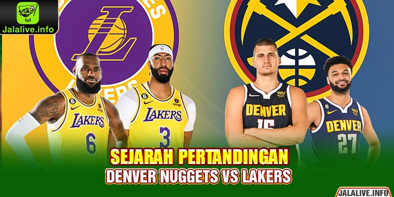 Sejarah Pertandingan Denver Nuggets vs Lakers