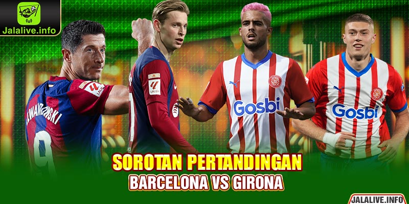 Sorotan Pertandingan Barcelona vs Girona