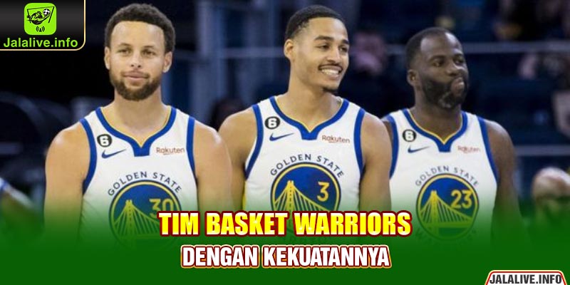 Tim Basket Warriors dengan Kekuatannya