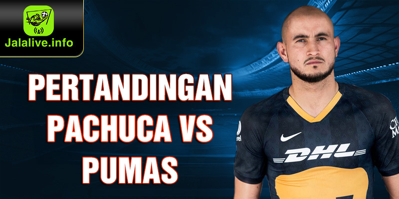 pertandingan-pachuca-vs-pumas